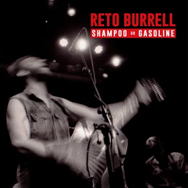 Shampoo or Gasoline by Reto Burrell - album cover