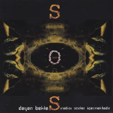 Dayan Bekle: Sıradışı Sözler İçermektedir by S.O.S - album cover