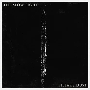 Pillar's Dust by The Slow Light - album cover