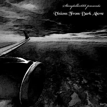 Visions From Dark Above by Storyteller666 - album cover