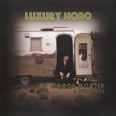 Luxury Hobo by Big Boy Bloater and the Limits - album cover