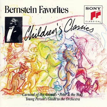 Bernstein Favorites: Children’s Classics: Carnival of the Animals / Peter and the Wolf / Young Person’s Guide to the Orchestra