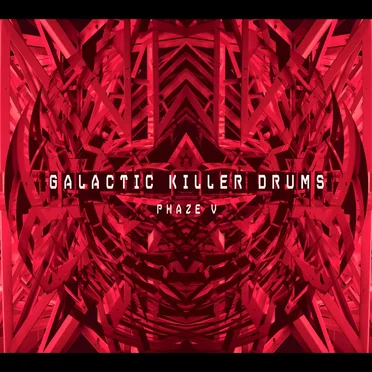 Galactic Killer Drums Phaze V