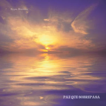 Paz Que Sobrepasa by Reyes Bruximo - album cover