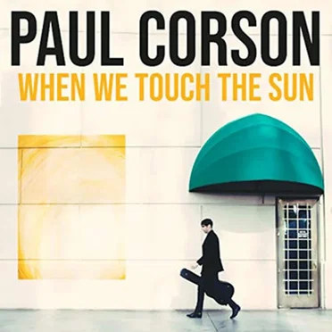 When We Touch the Sun by Paul Corson - album cover