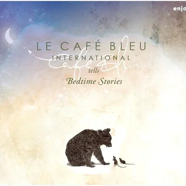 Le Café Bleu International tells Bedtime Stories