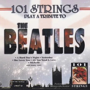 101 Strings Play a Tribute to the Beatles