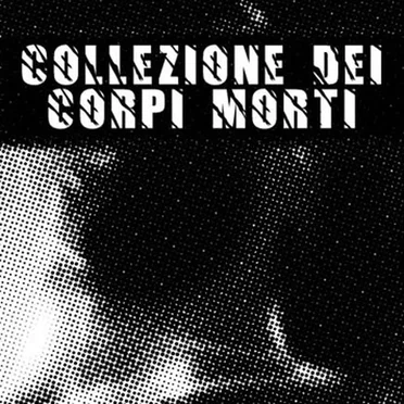 Collezione Dei Corpi Morti