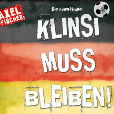 Die Klinsi-Hymne - Klinsi muss bleiben!