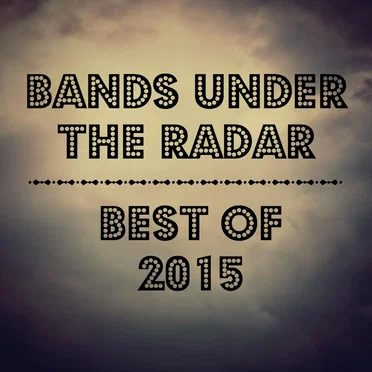 Bands Under the Radar: Best of 2015 by Various Artists - album cover