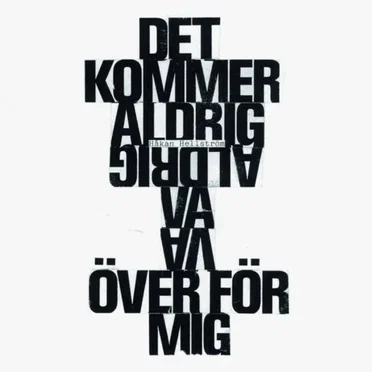 Det kommer aldrig va över för mig