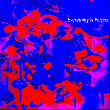 Everything Is Perfect