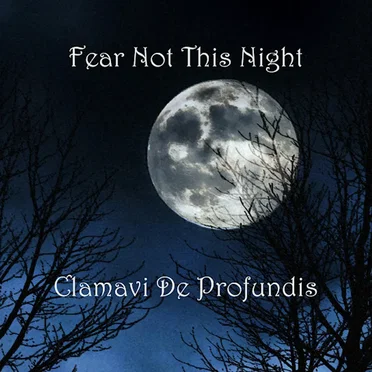 Fear Not This Night by Clamavi De Profundis - album cover