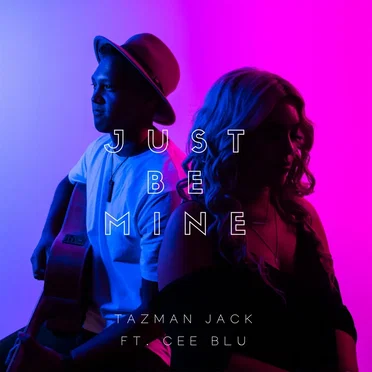 Just Be Mine by Tazman Jack - album cover