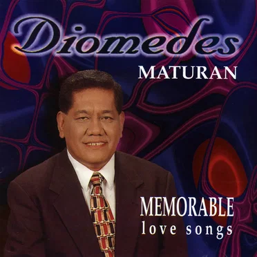 Memorable Love Songs by Diomedes Maturan - album cover