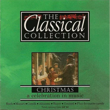 The Classical Collection: Christmas: A Celebration in Music