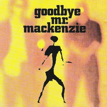 Goodbye Mr. Mackenzie by Goodbye Mr. Mackenzie - album cover