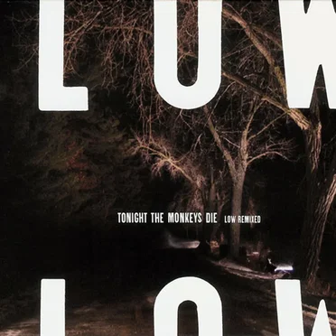 Tonight the Monkeys Die: Low Remixed