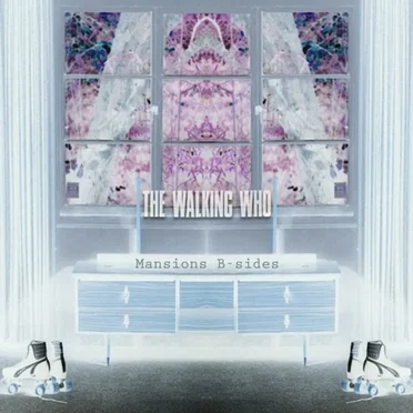 Mansions B-Sides by The Walking Who - album cover