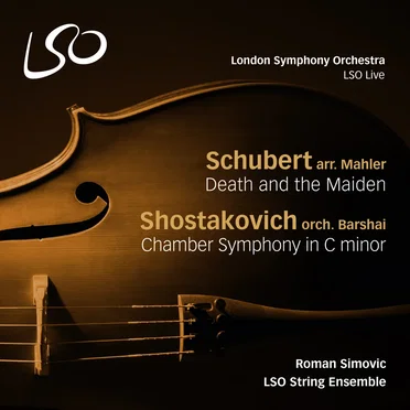 Schubert: Death and the Maiden / Shostakovich: Chamber Symphony in C minor