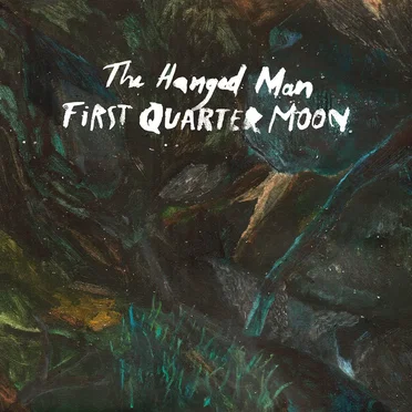 First Quarter Moon by The Hanged Man - album cover