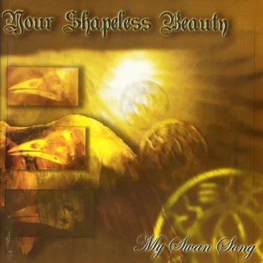 My Swan Song by Your Shapeless Beauty - album cover
