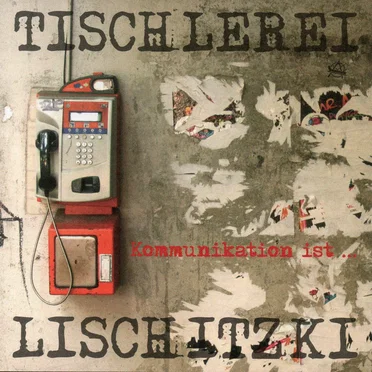 Kommunikation ist … by Tischlerei Lischitzki - album cover