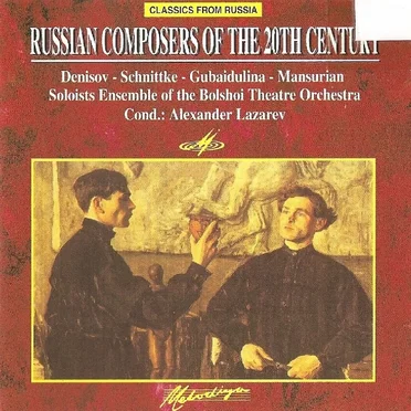 Denisov / Schnittke / Gubaidulina / Mansurian