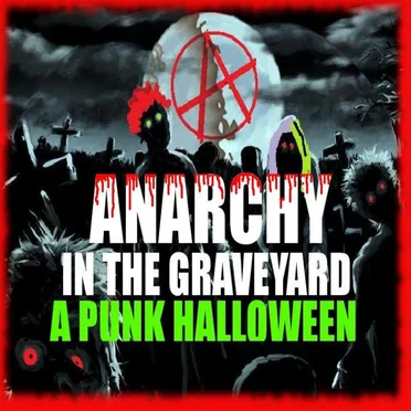 Anarchy in the Graveyard: A Punk Halloween by Various Artists - album cover