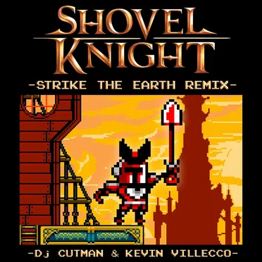 Strike The Earth (Shovel Knight remix)