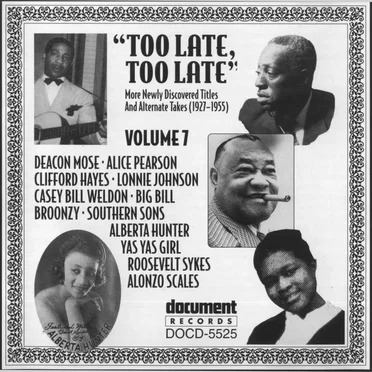 Too Late, Too Late: More Newly Discovered Titles and Alternate Takes, Volume 7 (1927-1955) by Various Artists - album cover