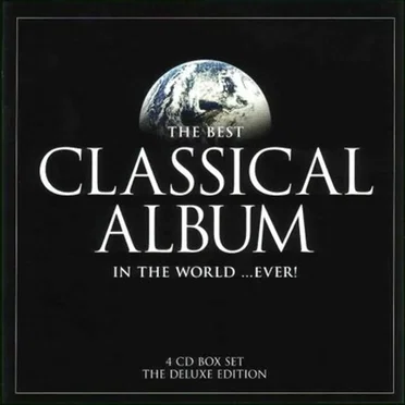The Best Classical Album in the World ...Ever! by Various Artists - album cover
