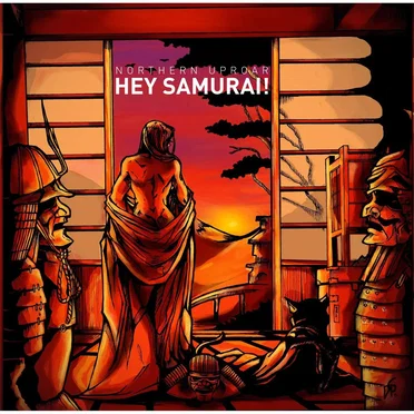 Hey Samurai! by Northern Uproar - album cover