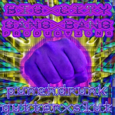 Punch Drunk Gutter Slut by Big City Gang Bang Productions - album cover