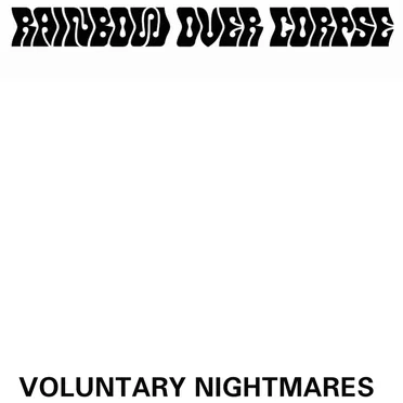 Voluntary Nightmares by RAINBOW OVER CORPSE - album cover