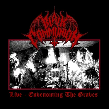 Live – Envenoming the Graves by Black Communion - album cover