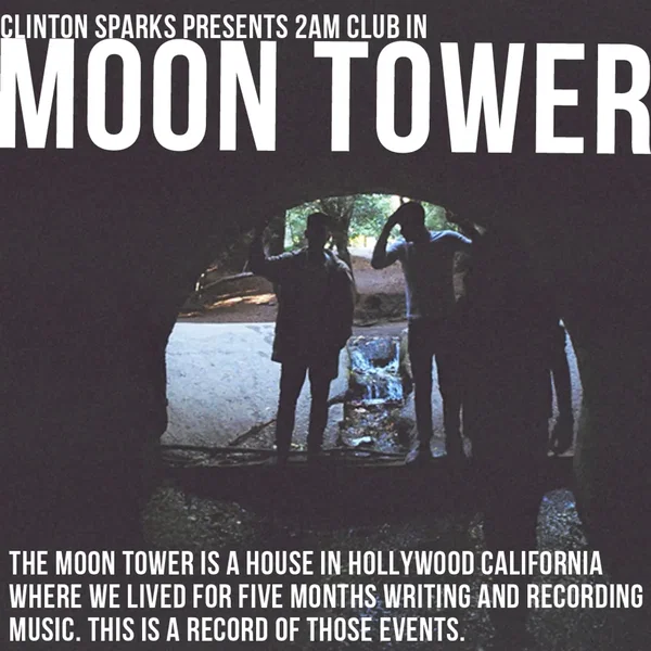 Clinton Sparks Presents 2AM Club In Moon Tower
