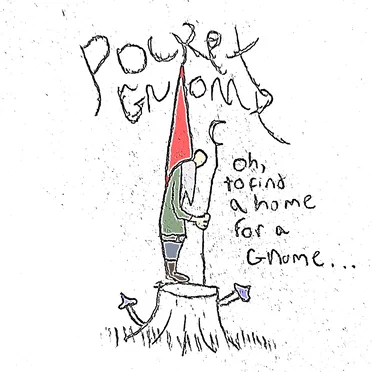 Oh, to Find a Home for a Gnome by Pocket Gnome - album cover