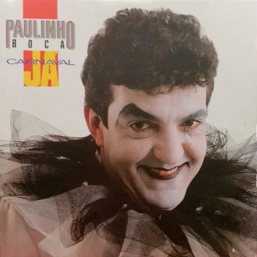 Carnaval Já by Paulinho Boca de Cantor - album cover