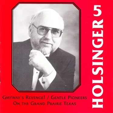 The Symphonic Wind Music of David R. Holsinger, Volume 5 by David R. Holsinger - album cover
