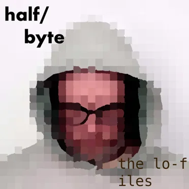 The lo-files by half/byte - album cover
