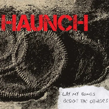 Lay My Bones Beside The Others by Haunch - album cover
