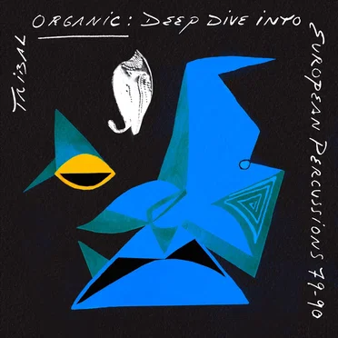 Tribal Organic: Deep Dive Into European Percussions 79-90 by Various Artists - album cover