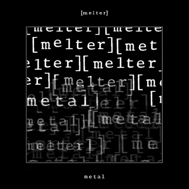 Metal by [melter] - album cover