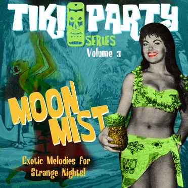 Tiki Party, Volume 3: Moon Mist by Various Artists - album cover