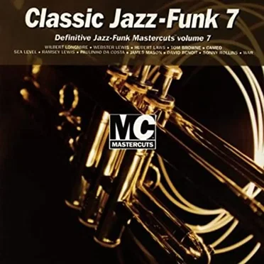 Classic Jazz-Funk 7: Definitive Jazz-Funk Mastercuts, Volume 7 by Various Artists - album cover
