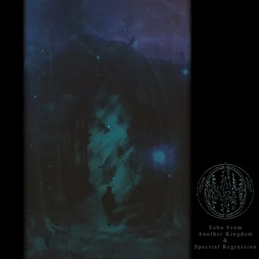 Echo from Another Kingdom & Spectral Regression by Atheria - album cover
