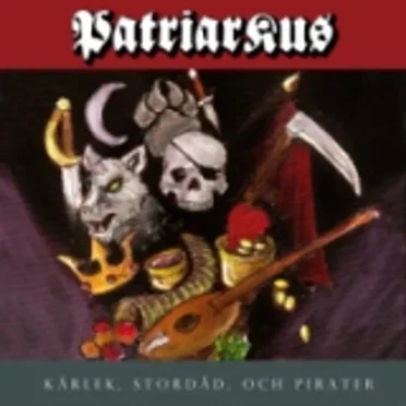 Kärlek, stordåd och pirater by Patriarkus - album cover