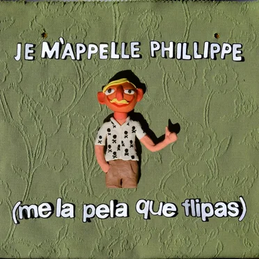 je m'appelle phillippe (me la pela que flipas) by Puttaneska (De Momento) - album cover