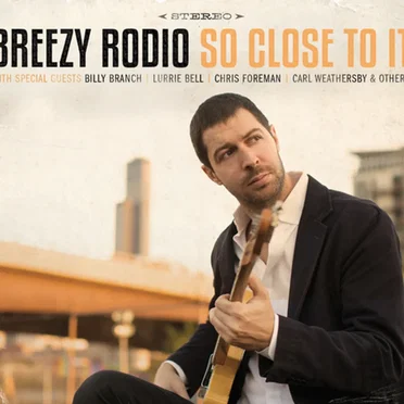 So Close to It by Breezy Rodio - album cover